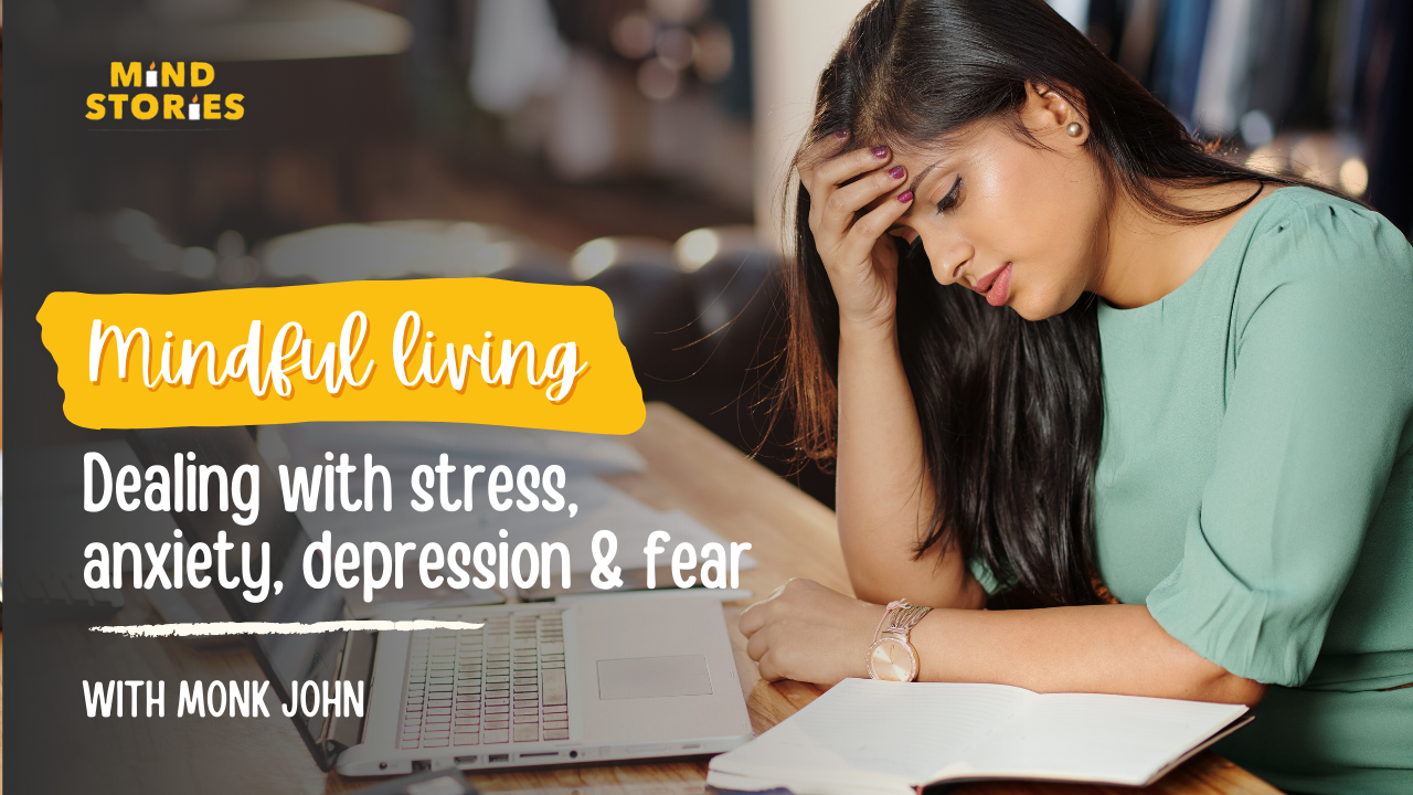 image from Mindful Living : Dealing with stress, depression, anxiety and fear