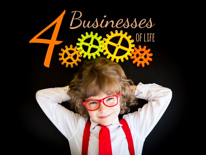 image from You have four businesses in life